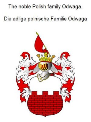 cover image of The noble Polish family Odwaga. Die adlige polnische Familie Odwaga